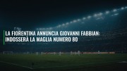 La Fiorentina annuncia Giovanni Fabbian: indosserà la maglia numero 80