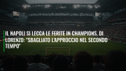 Il Napoli si lecca le ferite in Champions, Di Lorenzo: "Sbagliato l'approccio nel secondo tempo"