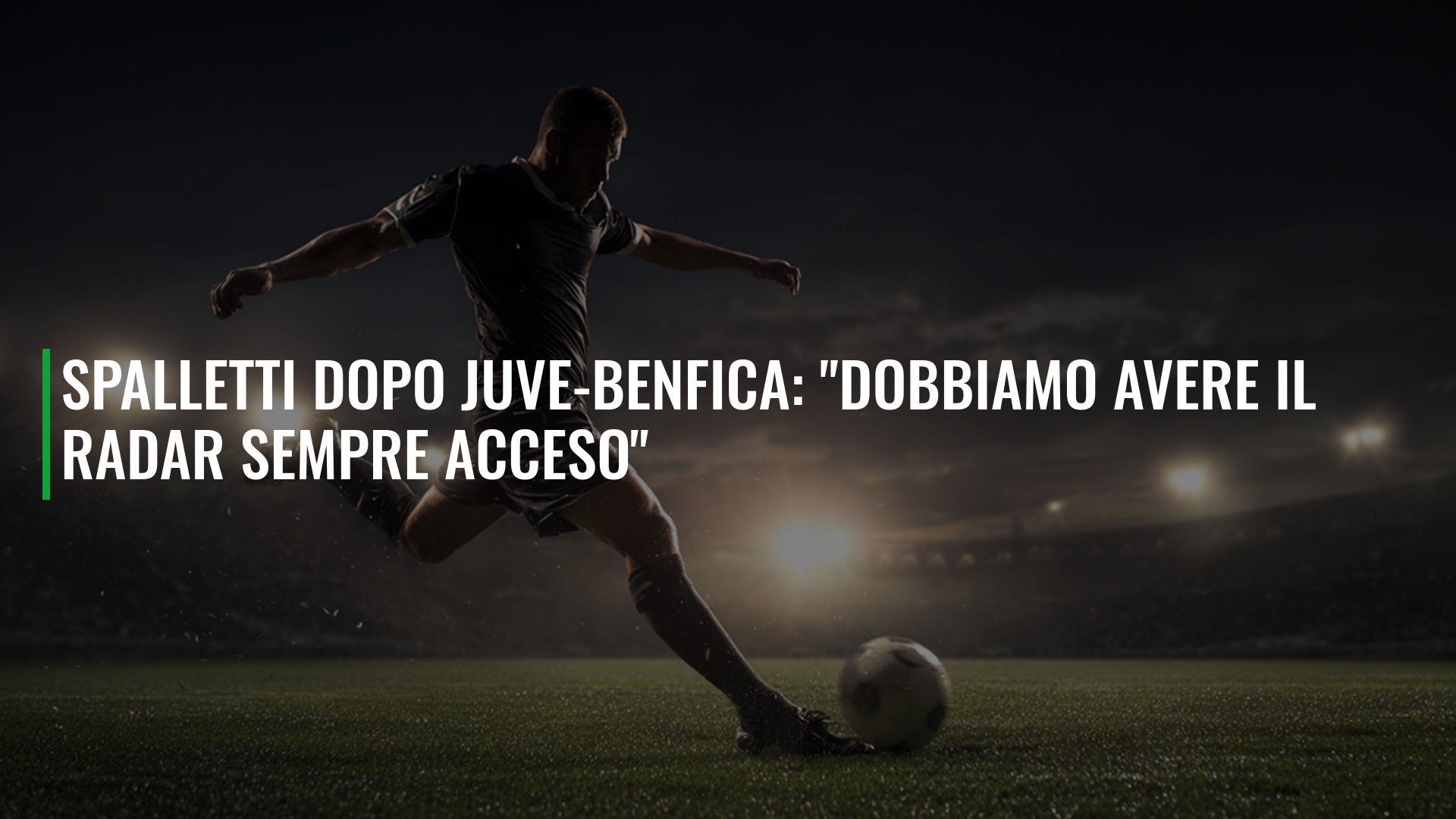 Spalletti dopo Juve-Benfica: "Dobbiamo avere il radar sempre acceso"