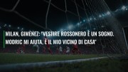 Milan, Gimenez: "Vestire rossonero è un sogno. Modric mi aiuta, è il mio vicino di casa"