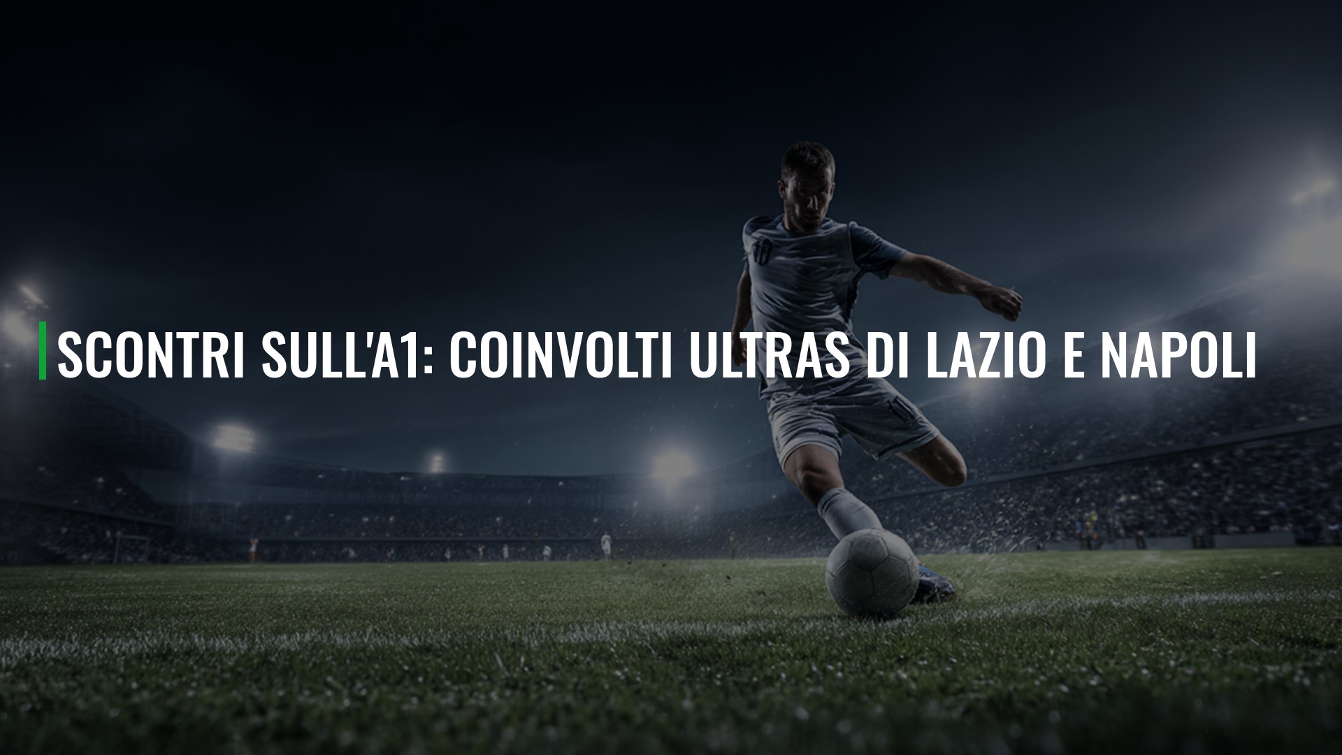 Scontri sull'A1: coinvolti ultras di Lazio e Napoli