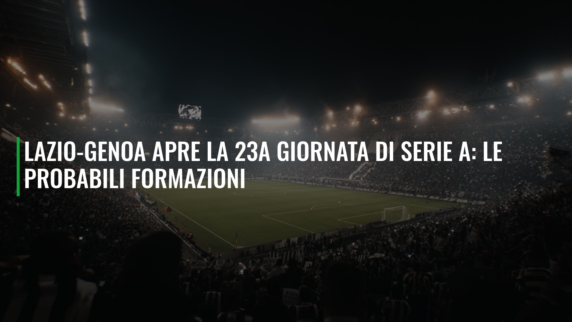 Lazio-Genoa apre la 23a giornata di Serie A: le probabili formazioni