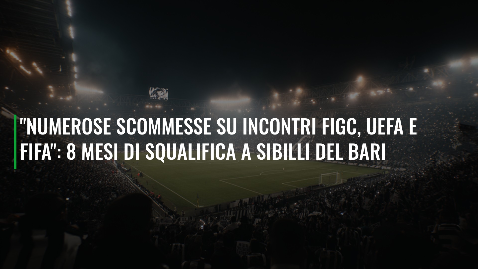 "Numerose scommesse su incontri Figc, Uefa e Fifa": 8 mesi di squalifica a Sibilli del Bari