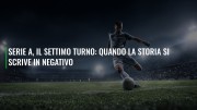 Serie A, il settimo turno: quando la storia si scrive in negativo