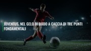 Juventus, nel gelo di Bodo a caccia di tre punti fondamentali in Champions League