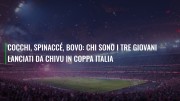 Cocchi, Spinaccé, Bovo: chi sono i tre giovani lanciati da Chivu in Coppa Italia