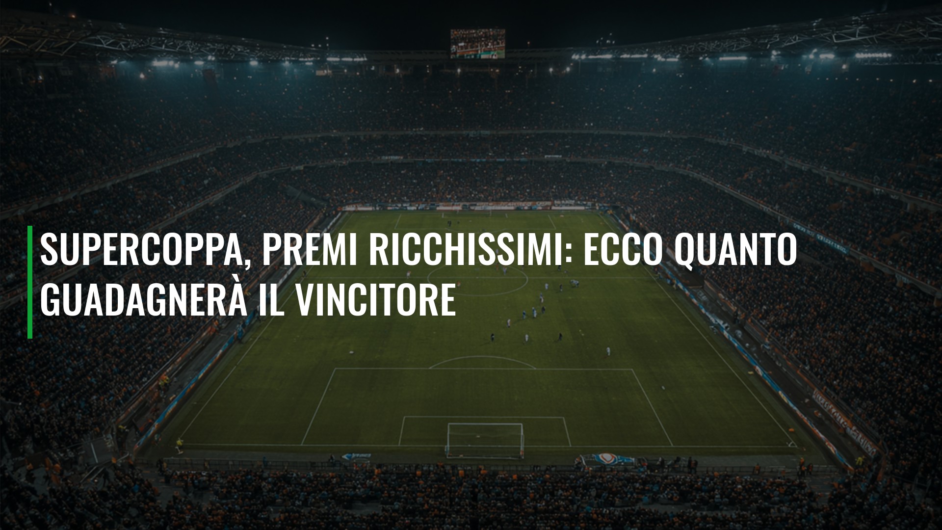 Supercoppa, premi ricchissimi: ecco quanto guadagnerà il vincitore