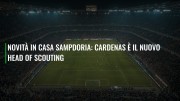 Novità in casa Sampdoria: Cardenas è il nuovo head of scouting
