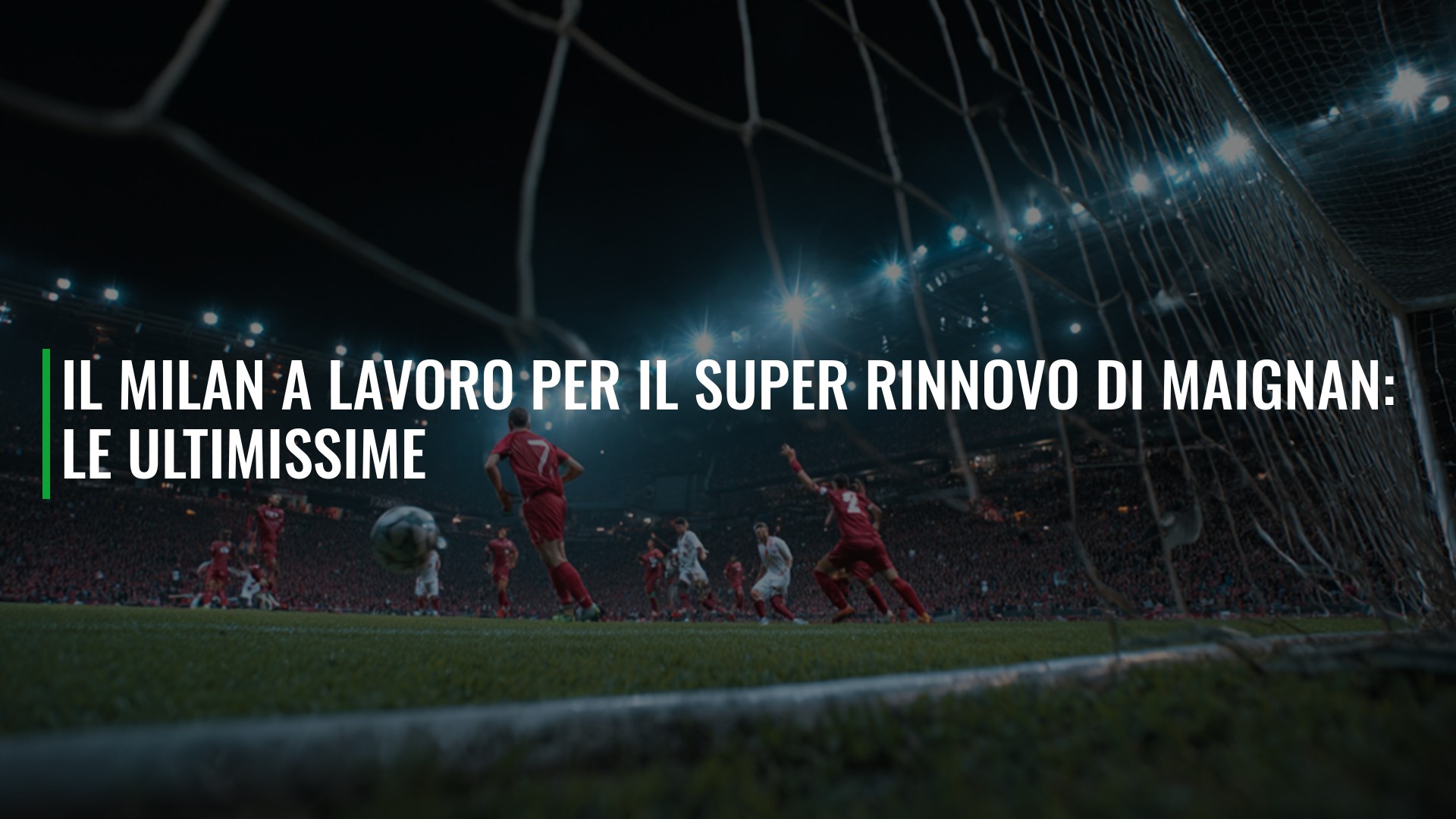 Il Milan a lavoro per il super rinnovo di Maignan: le ultimissime