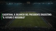 Casertana, il bilancio del presidente D'Agostino: "Il futuro è rossoblù"