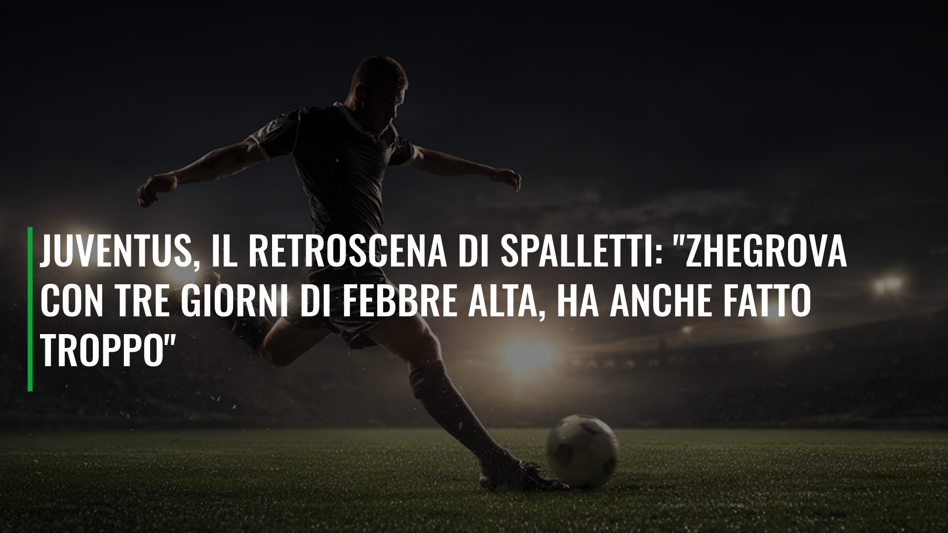 Juventus, il retroscena di Spalletti: "Zhegrova con tre giorni di febbre alta, ha anche fatto troppo"