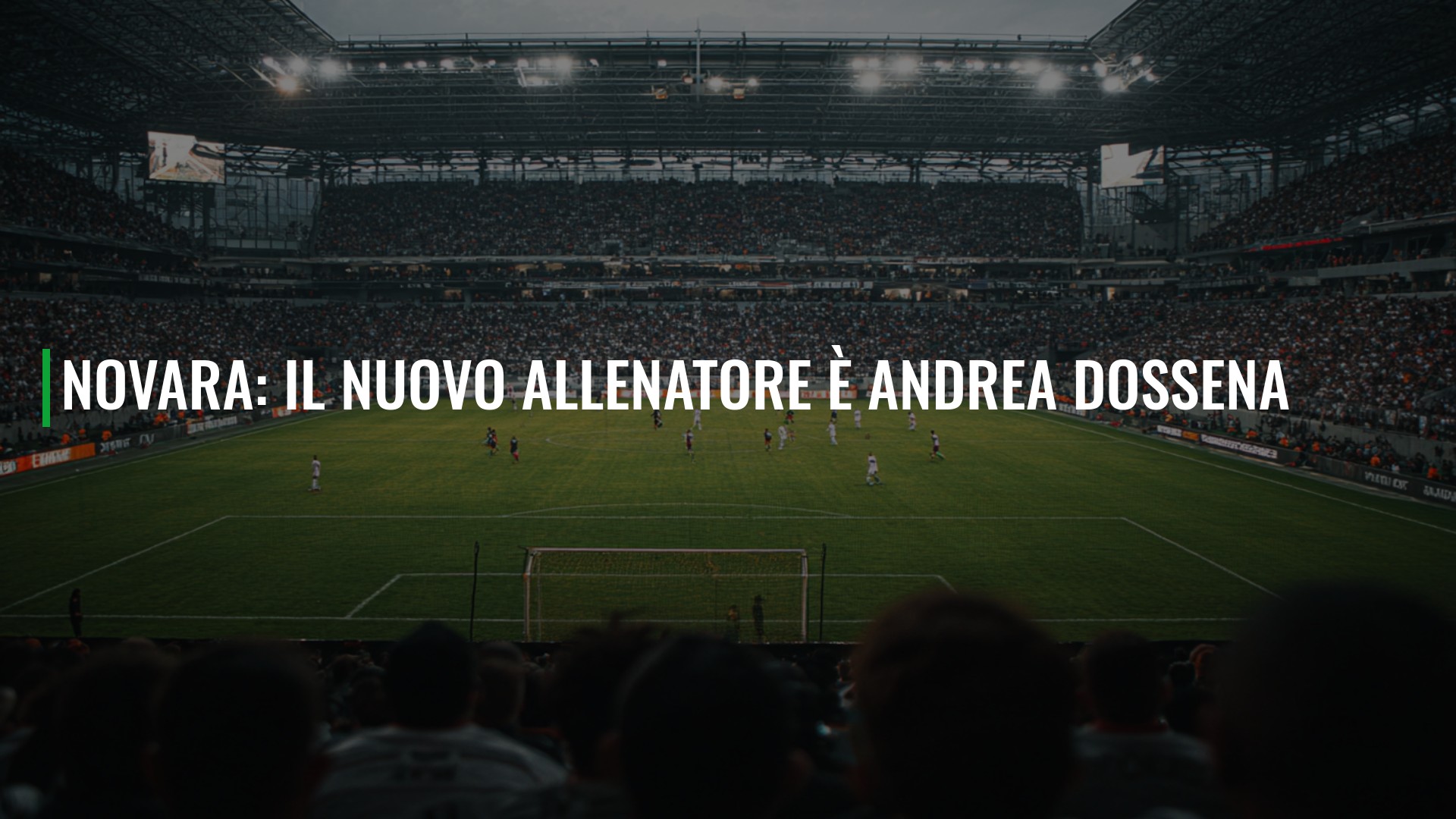 Novara: il nuovo allenatore è Andrea Dossena