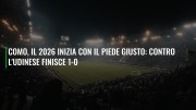 Como, il 2026 inizia con il piede giusto: contro l'Udinese finisce 1-0