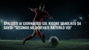 Spalletti ai giornalisti sul rigore sbagliato da David: "Secondo me dovevate batterlo voi"