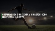 Gasperini non si presenta ai microfoni dopo Lecce-Roma: il motivo