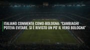 Italiano commenta Como-Bologna: "Cambiaghi poteva evitare. Si è rivisto un po' il vero Bologna"
