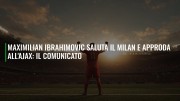 Maximilian Ibrahimovic saluta il Milan e approda all'Ajax: il comunicato