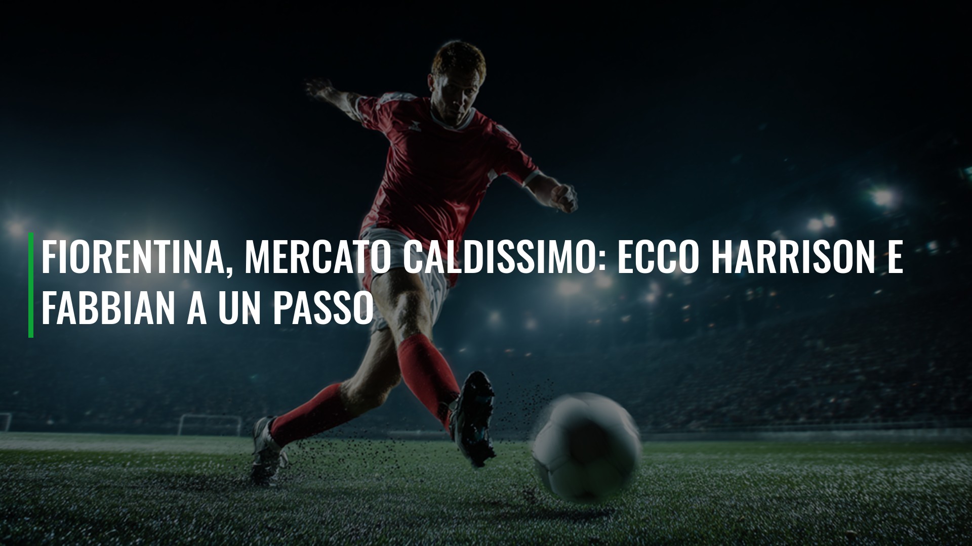 Fiorentina, mercato caldissimo: ecco Harrison e Fabbian a un passo